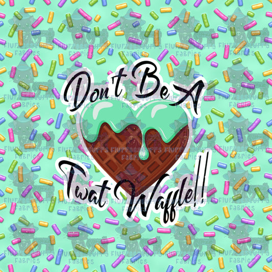 Panel_ Don't Be A Tw*t Waffle Dark